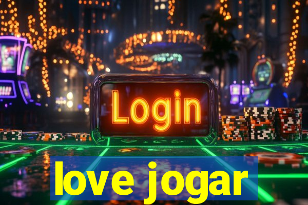 love jogar